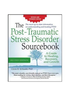 The Post-Traumatic Stress Disorder Sourcebook : A Guide To Healing, Recovery, And Growth Paperback English by Glenn R. Schiraldi - 02-Feb-16 