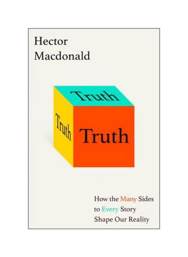 Truth : How The Many Sides To Every Story Shape Our Reality hardcover english - 06-Mar-18 