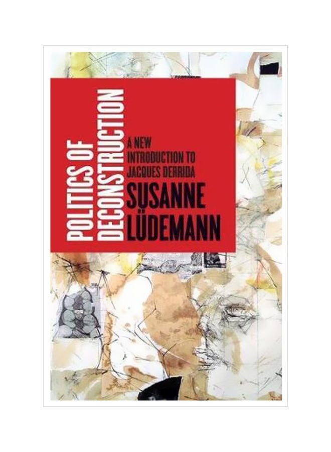 Politics Of Deconstruction: A New Introduction To Jacques Derrida paperback english - 13-Aug-14