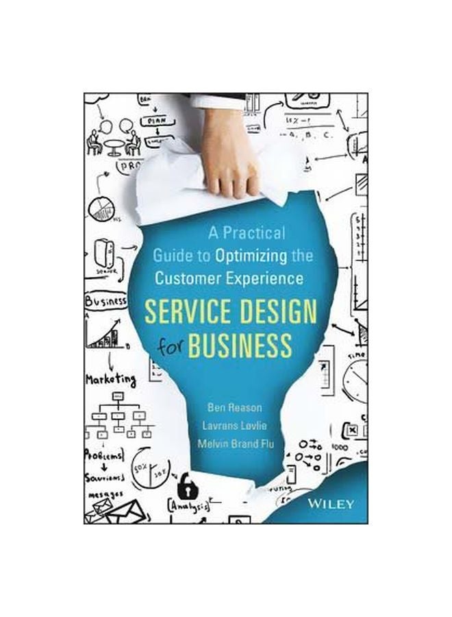 Service Design For Business : A Practical Guide To Optimizing The Customer Experience Hardcover English by Ben Reason - 06-Jan-16 