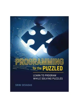 Programming For The Puzzled : Learn To Program While Solving Puzzles paperback english - 14-Dec-17 - v1562241654/N27438293A_1