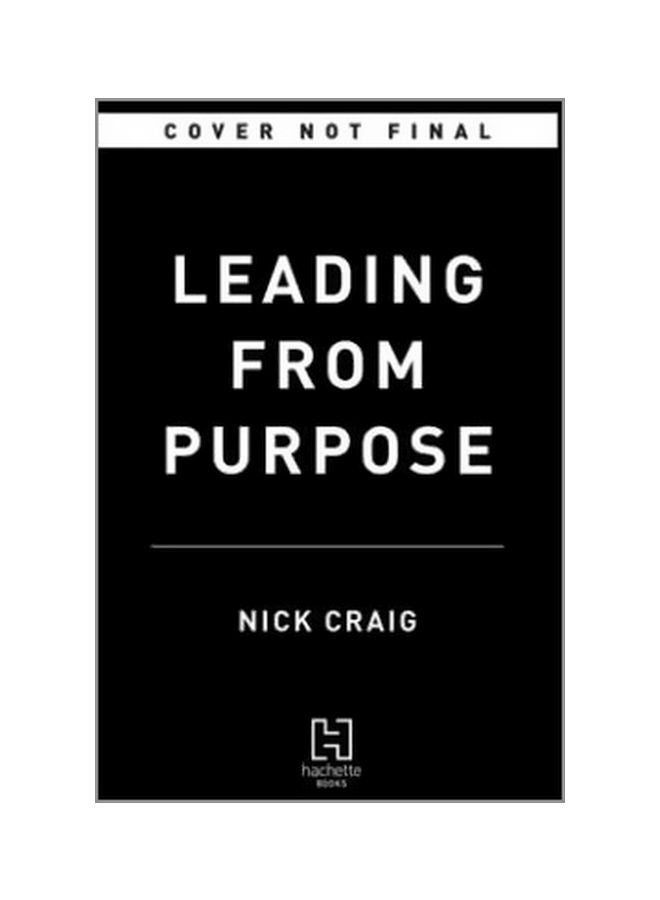 Leading From Purpose Hardcover English by Nick Craig - 28-Jun-18 