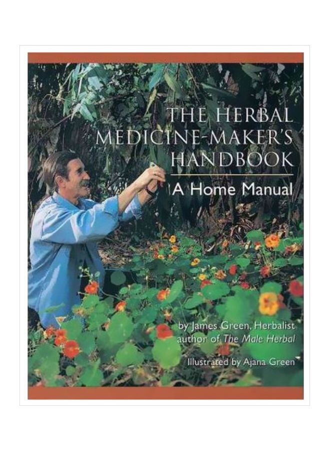 The Herbal Medicine-Maker's Handbook: A Manual Paperback English by James Green - 36800 