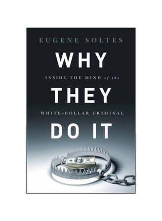 Why They Do It : Inside The Mind Of The White Collar Criminal Hardcover English by Eugene Soltes - 42698 - v1562241676/N27439570A_1