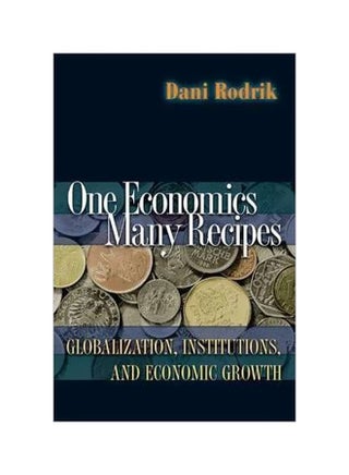 One Economics, Many Recipes : Globalization, Institutions, And Economic Growth paperback english - 21-Feb-11 - v1562241678/N27439294A_1