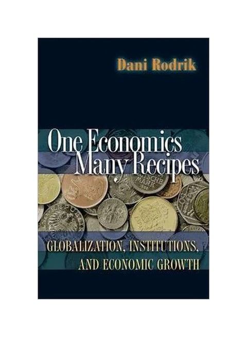 One Economics, Many Recipes : Globalization, Institutions, And Economic Growth paperback english - 21-Feb-11