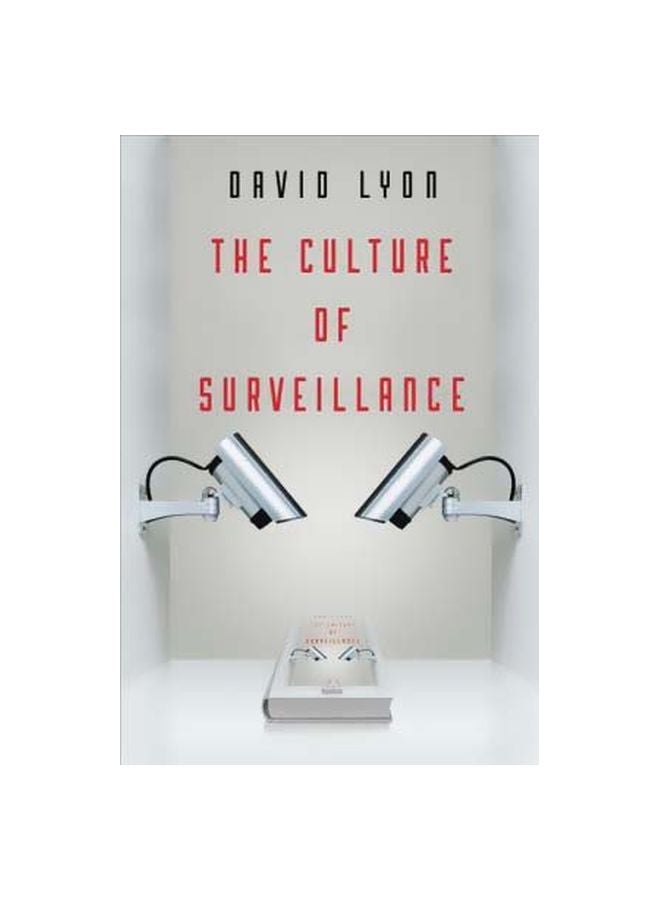 The Culture Of Surveillance : Watching As A Way Of Life Paperback English by David Lyon - 43249 