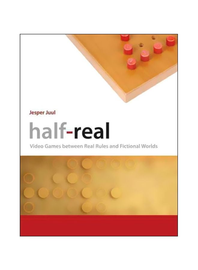 Half-Real: Video Games Between Real Rules And Fictional Worlds Paperback English by Jesper Juul - 41969