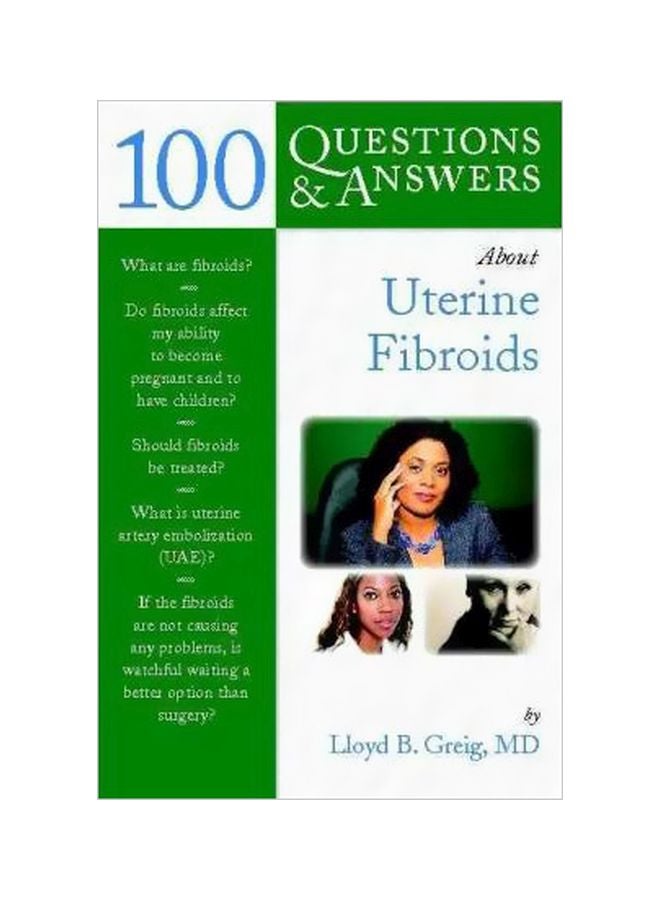 100 Questions And Answers: About Uterine Fibroids Paperback English by Lloyd B. Greig - 1 April 2010
