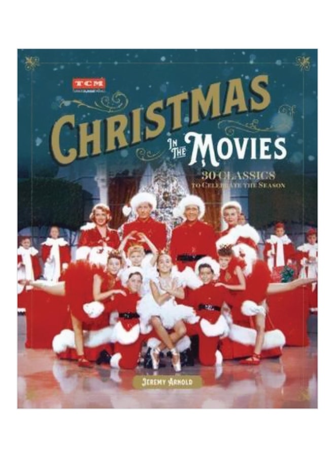 Christmas In The Movies: 30 Classics To Celebrate The Season hardcover english - 9 October 2018