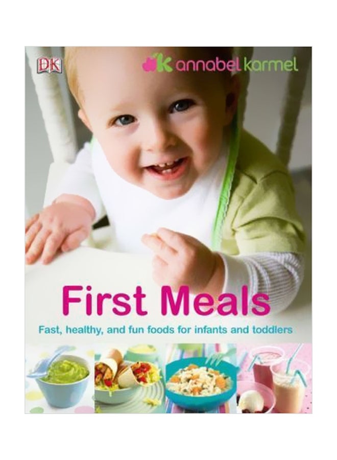 First Meals: Fast, Healthy, And Fun Foods For Infants And Toddlers hardcover english - 1 June 2004 