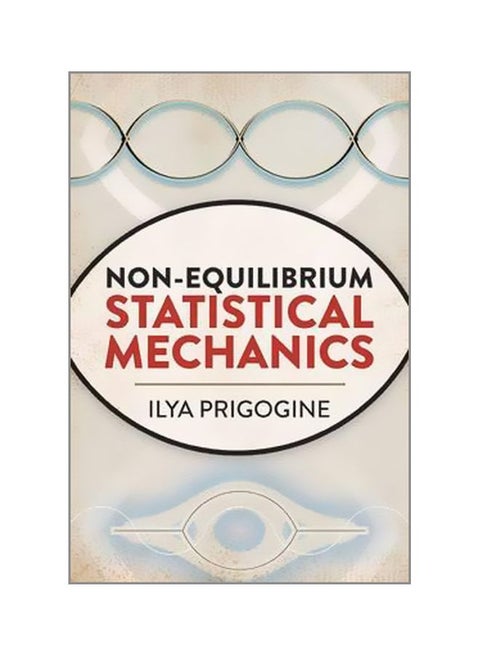 Non-Equilibrium Statistical Mechanics Paperback English by Ilya Prigogine - 42825