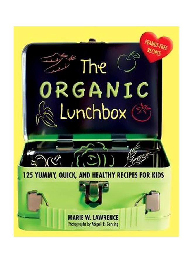 The Organic Lunchbox: 125 Yummy, Quick, And Healthy Recipes For Kids hardcover english - 5 September 2017