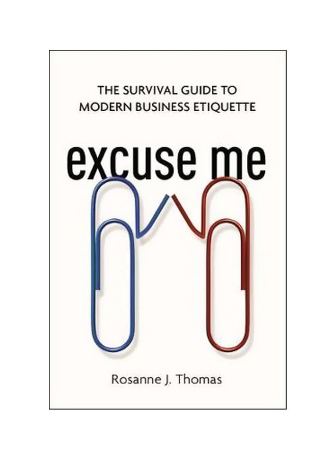 Excuse Me: The Survival Guide To Modern Business Etiquette paperback english - 25 August 2017