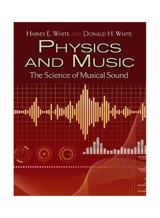 Physics And Music: The Science Of Musical Sound Paperback English by Harvey Elliott White - 41808 
