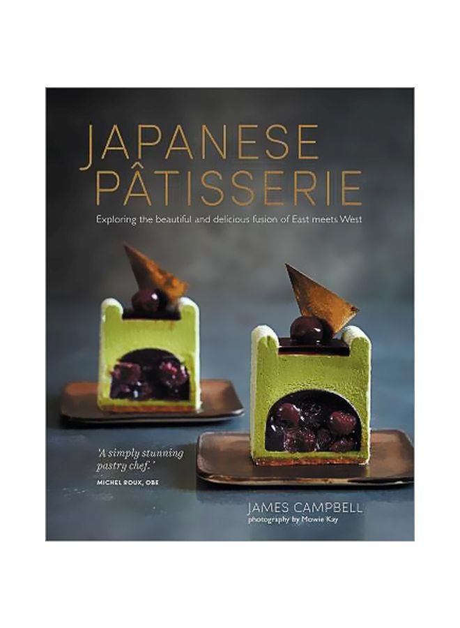 Japanese Patisserie: Exploring The Beautiful And Delicious Fusion Of East Meets West Hardcover English by James Campbell - 42829
