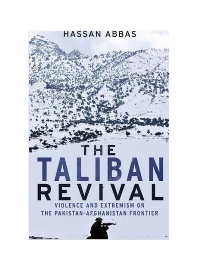 The Taliban Revival: Violence And Extremism On The Pakistan-afghanistan Frontie paperback english - 27 October 2015