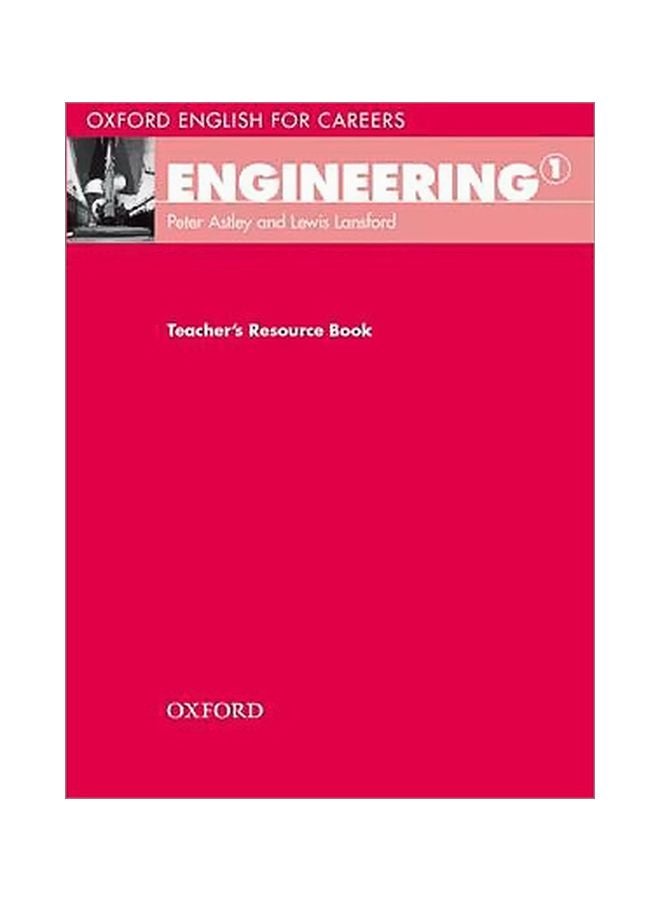 Oxford English For Careers: Engineering 1: Teacher's Resource Book Paperback English by Peter Astley - 24 January 2013