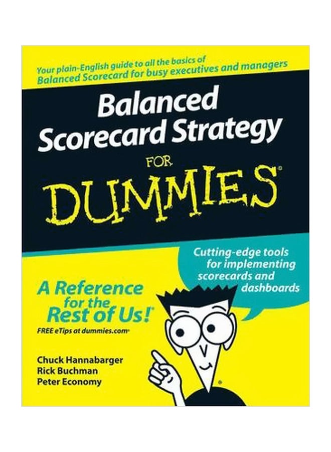Balanced Scorecard Strategy For Dummies: Cutting Edge Tool For Implementing Scorecards And Dashboards Paperback English by Charles Hannabarger - 41368