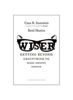 Wiser : Getting Beyond Groupthink To Make Groups Smarter hardcover english - 9 January 2015