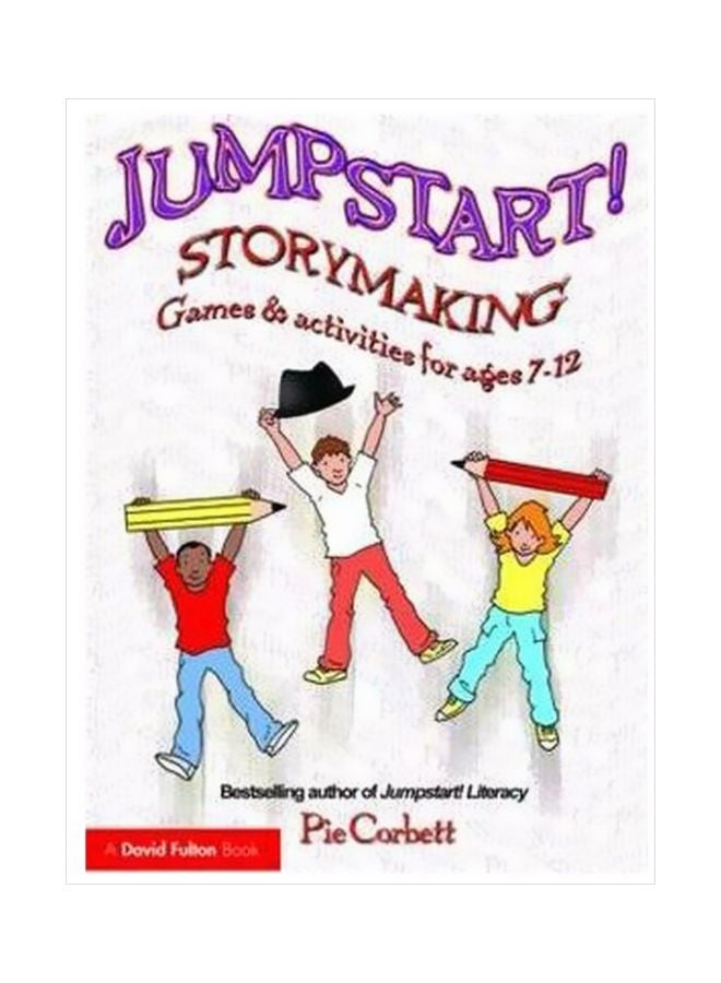 Jumpstart! Storymaking : Games And Activities For Ages 7-12 Paperback English by Pie Corbett - 39837 