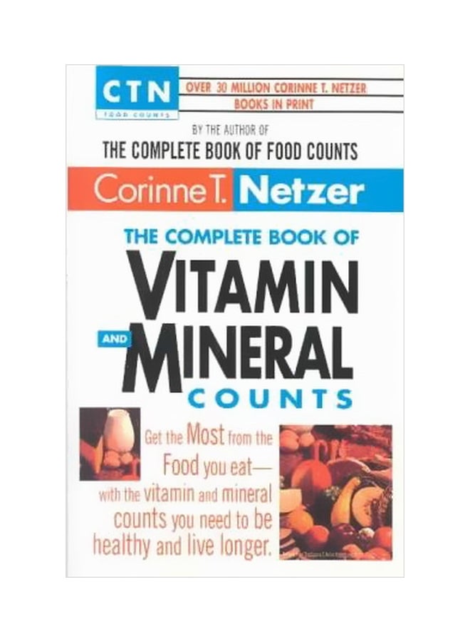 The Complete Book of Vitamin And Mineral Counts: Get The Most From The Food You Eat Paperback English by Corinne T Netzer - 8 August 1998 