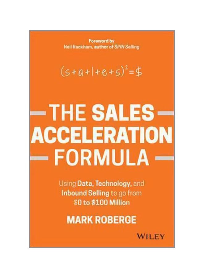 The Sales Acceleration Formula: Using Data, Technology, And Inbound Selling To Go From $0 To $100 Million Hardcover English by Mark Roberge - 42059