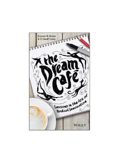 The Dream Cafe: Lessons In The Art Of Radical Innovation hardcover english - 6 April 2015 