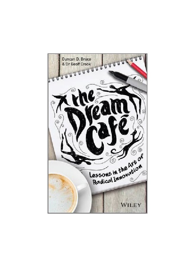 The Dream Cafe: Lessons In The Art Of Radical Innovation hardcover english - 6 April 2015