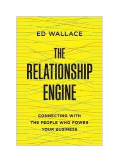 The Relationship Engine: Connecting With The People Who Power Your Business hardcover english - 18 October 2016 - v1562242529/N27443063A_1