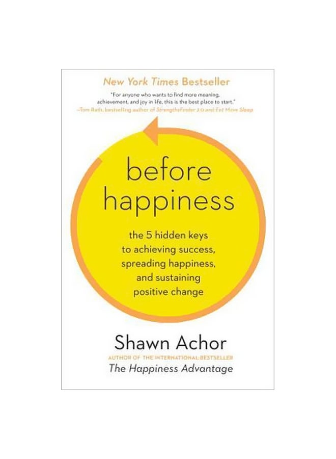 null - Before Happiness : The 5 Hidden Keys To Achieving Success, Spreading Happiness, And Sustaining Positive Change Hardcover English by Shawn Achor - 10 September 2013 - Image 1