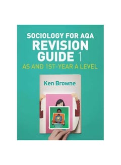 Sociology For AQA Revision Guide 1: AS And 1st-Year A Level Paperback English by Ken Browne - 42921