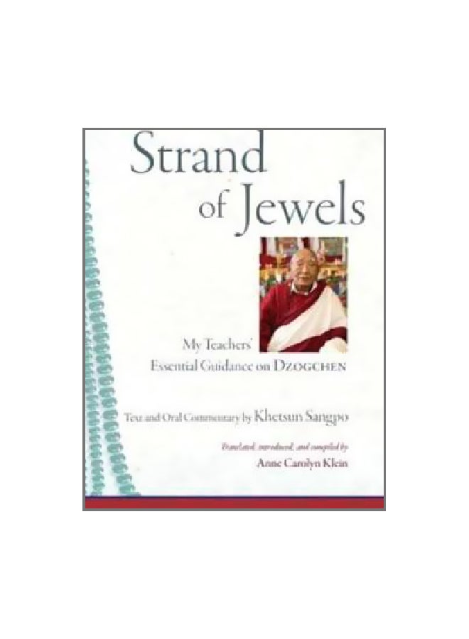 Strand Of Jewels: My Teachers' Essential Guidance On Dzogchen hardcover english - 5 February 2016