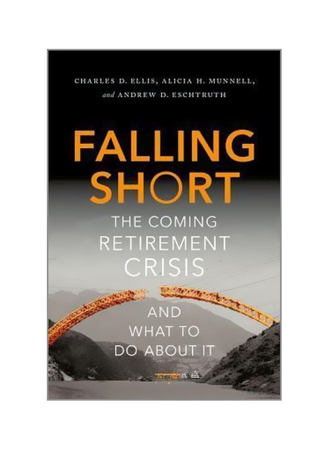 Falling Short: The Coming Retirement Crisis And What To Do About It hardcover english - 15 January 2015 