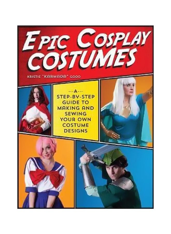 Epic Cosplay Costumes Paperback English by Kristie Good - 42643 