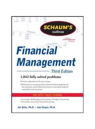 Schaum's Outlines Financial Management: 1042 Fully Solved Problems Paperback English by Dr. Jae K. Shim - 40087 - v1562242638/N27441814A_1