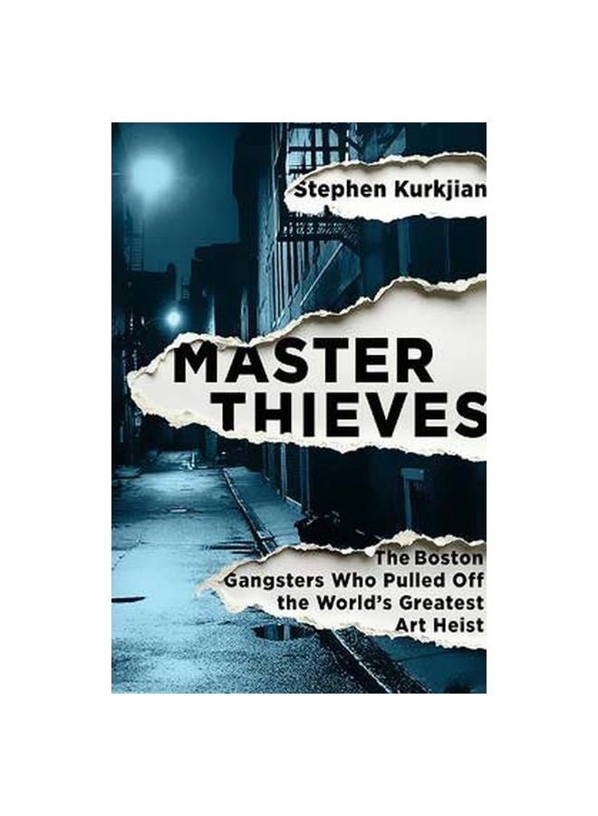 Master Thieves: The Boston Gangsters Who Pulled Off the World's Greatest Art Heist Hardcover English by Stephen Kurkjian - 26 March 2015 