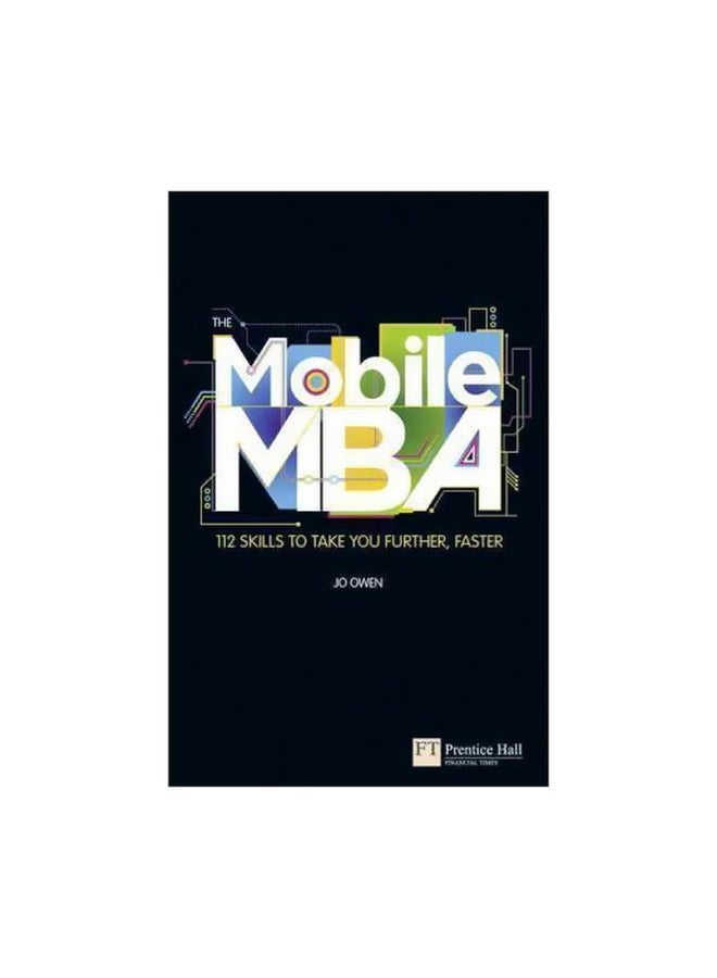 The Mobile Mba : 112 Skills To Take You Further, Faster Paperback English by Jo Owen - 40771 