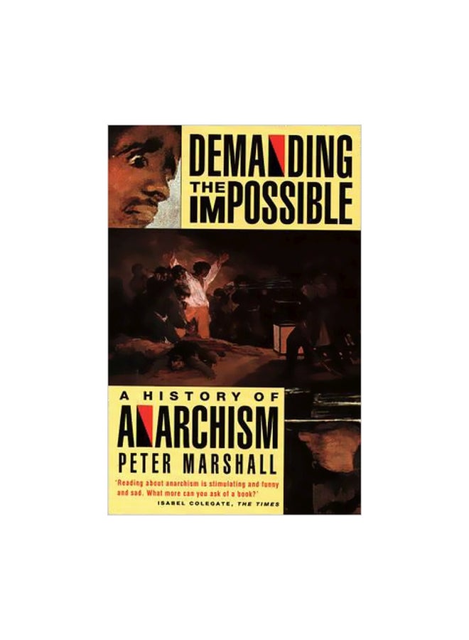 Demanding The Impossible: A History Of Anarchism paperback english - 29 January 1993