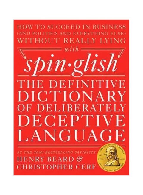 Spinglish: The Definitive Dictionary Of Deliberately Deceptive Language hardcover english - 4 June 2015