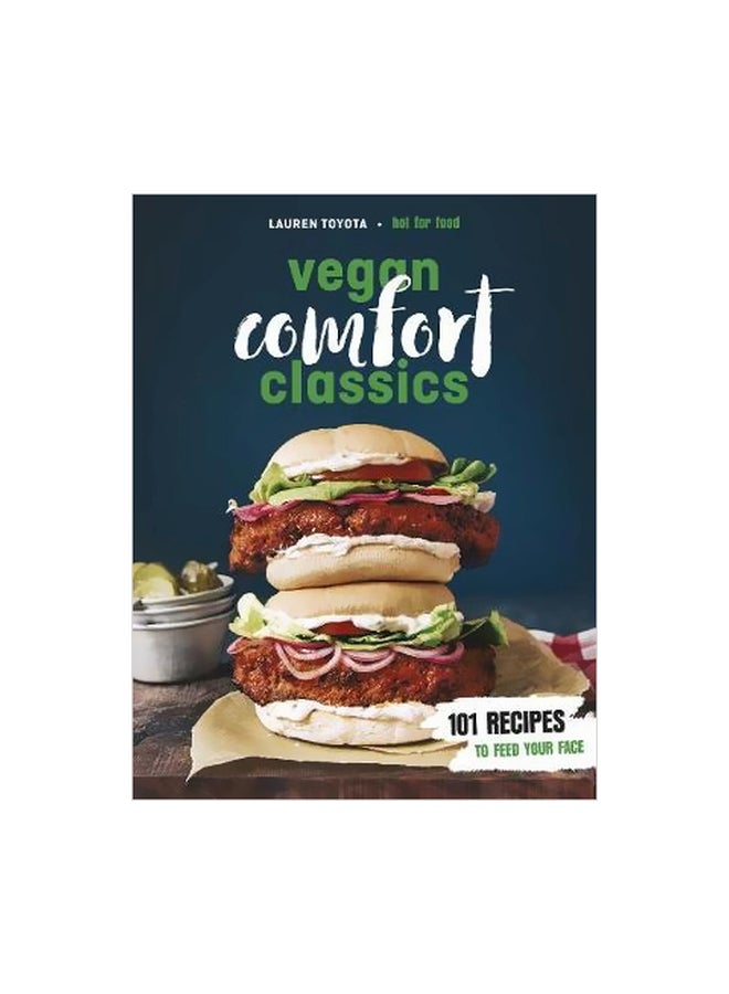 Vegan Comfort Classics: 101 Recipes To Feed Your Face paperback english - 3/1/2018