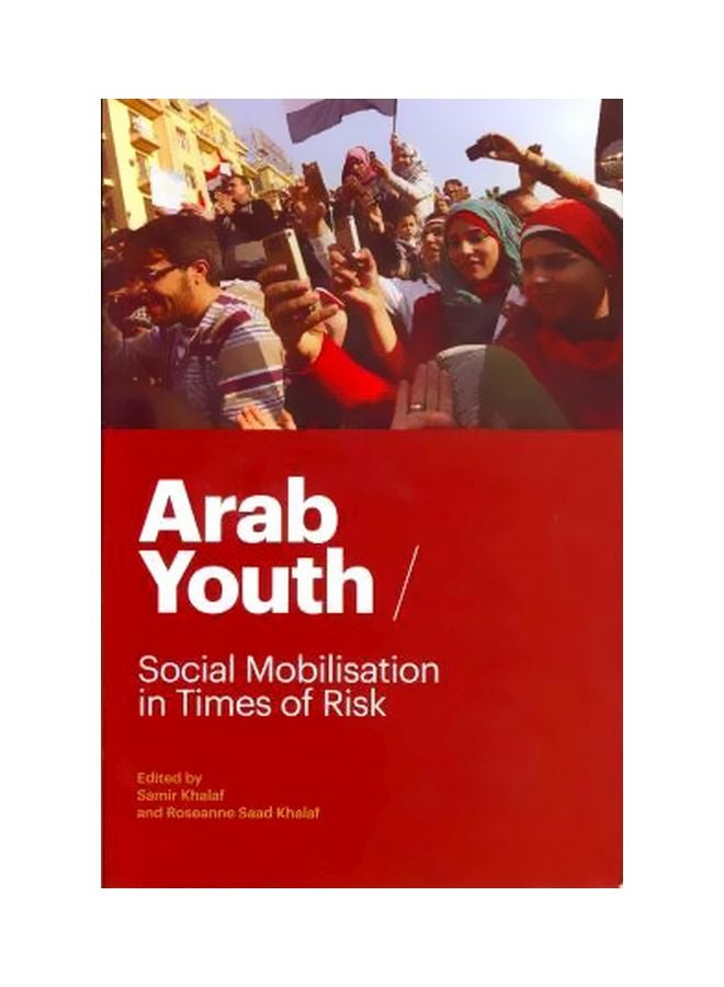Arab Youth:Social Mobilization In Time Of Risk Paperback English by Samir Khalaf - 41044