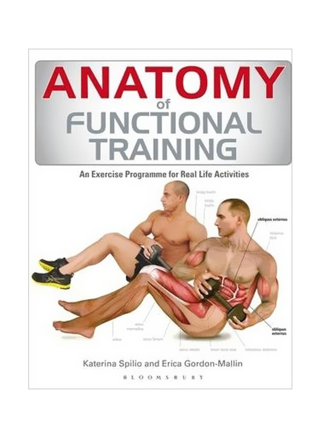 Anatomy Of Functional Training: Exercise Programmes For Real Life Activities Paperback English by Katerina Spilio - 1/17/2014 