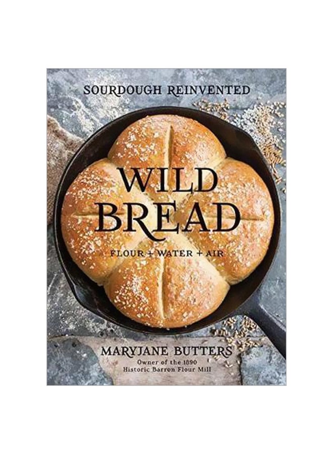 خبز بري: العجين المخمر المعاد ابتكاره: دقيق + ماء + هواء