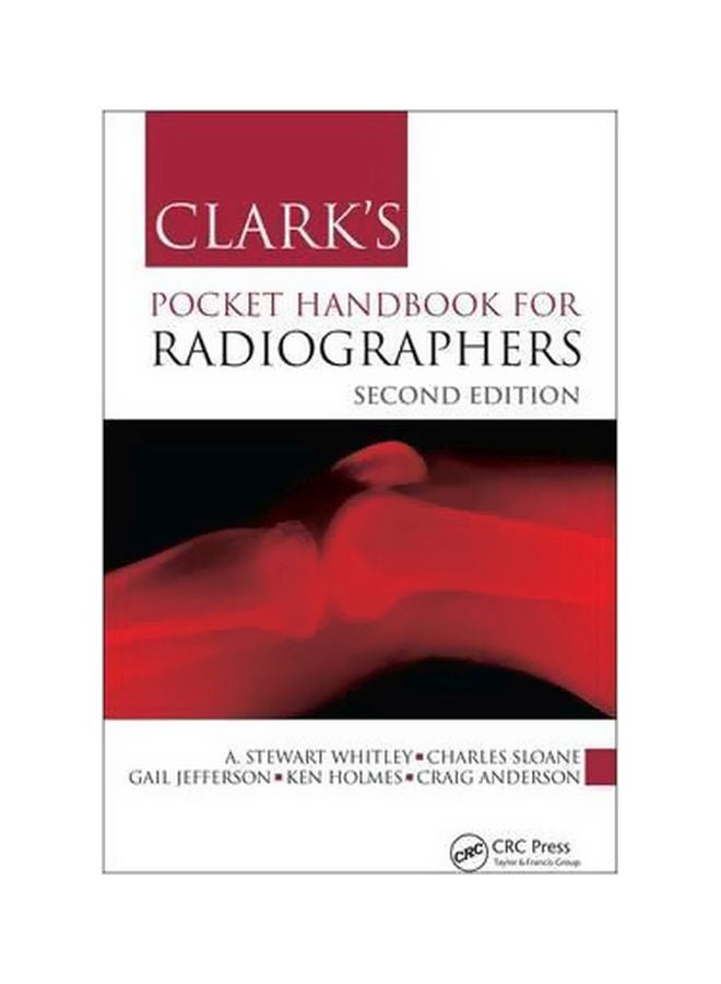 Clark's Pocket Handbook For Radiographers Paperback English by A. Stewart Whitley - 22 Dec 2016 