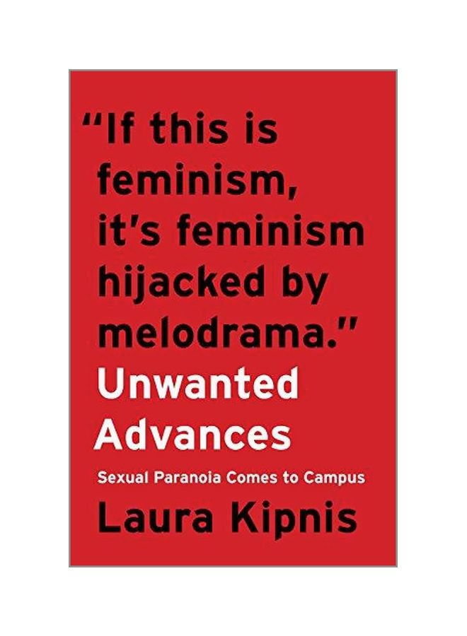 Unwanted Advances : Sexual Paranoia Comes To Campus hardcover english - 4 April 2017