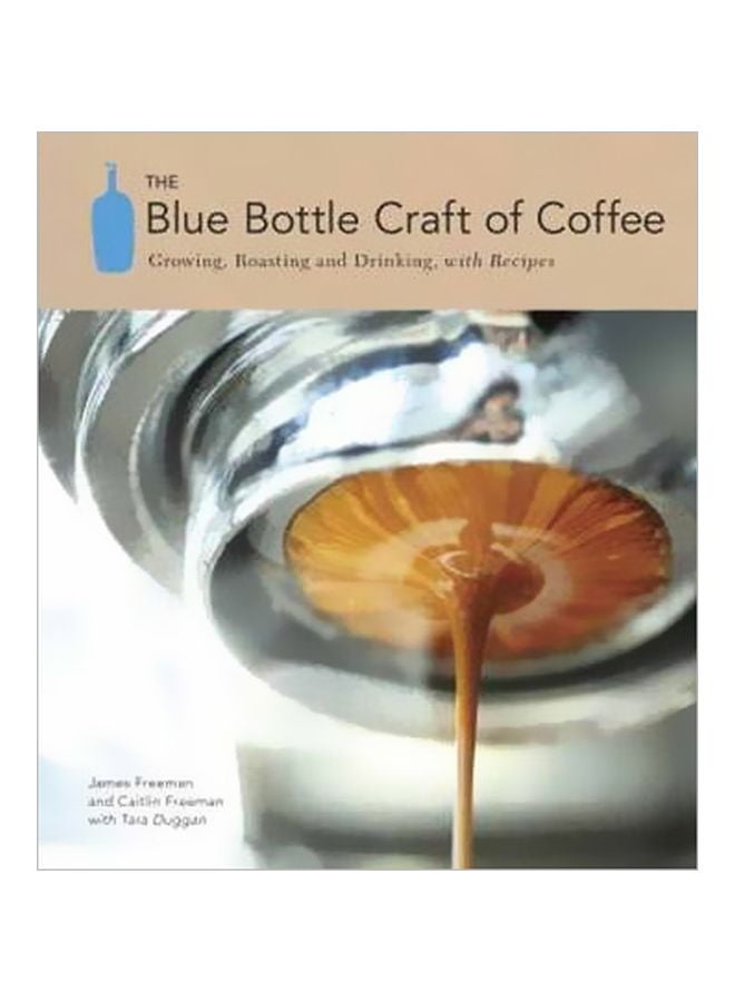 The Blue Bottle Craft Of Coffee Hardcover English by Tara Duggan - 41197 