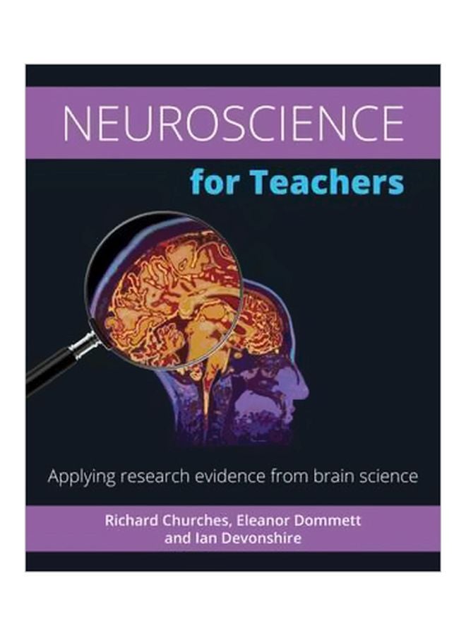 Neuroscience For Teachers: Applying Research Evidence From Brain Science Paperback English by Richard Churches - 43067 