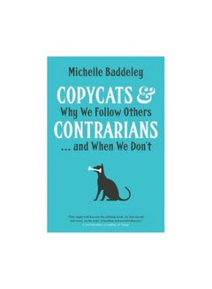 Copycats And Contrarians : Why We Follow Others And When We Don't Hardcover English by Michelle Baddeley - 43291 