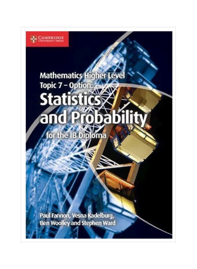 Mathematics Higher Level Topic 7-Option: Statistics And Probability For The IB Diploma Paperback English by Paul Fannon - 41453 